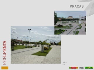 PRAÇAS
Icó -
CE
 