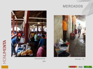 MERCADOS
Diamantina -
MG
Oeiras - PI
 
