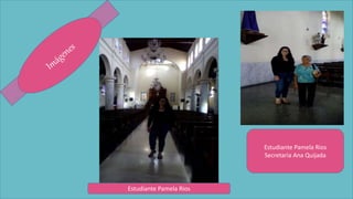 Estudiante Pamela Rios
Secretaria Ana Quijada
Estudiante Pamela Rios
 