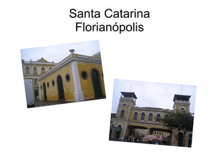 Santa Catarina Florianópolis 