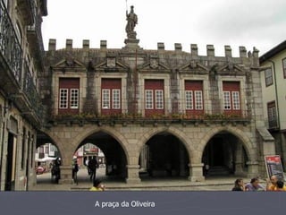 A praça da Oliveira
 