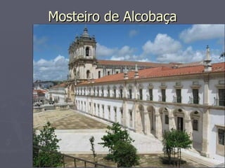 Mosteiro de Alcobaça
 