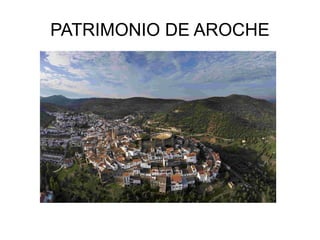 PATRIMONIO DE AROCHE 