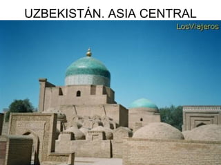 UZBEKISTÁN. ASIA CENTRAL
 