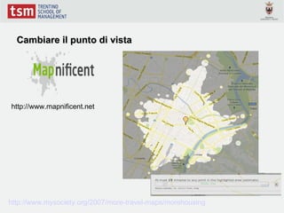 Cambiare il punto di vista




http://www.mapnificent.net




http://www.mysociety.org/2007/more-travel-maps/morehousing
 