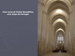 Uma coroa da Ordem Beneditina, uma etapa de Portugal. 