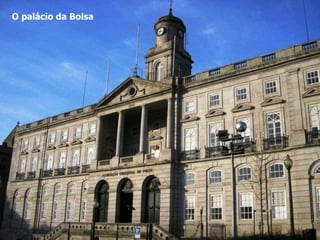 O palácio da Bolsa 