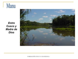 Manu Entre Cusco y Madre de Dios