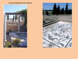 VILLAS	ROMANAS	DE	ITÁLICA	
 