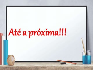 Até a próxima!!!
 