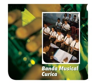 48
Banda Musical
Curica
Banda Musical
Curica
 