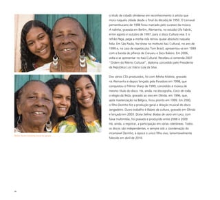 99
o título de cidadã olindense em reconhecimento à artista que
mora naquela cidade desde o final da década de 1950. O carnaval
pernambucano de 1998 ficou marcado pelo sucesso da música
A rolinha, gravada em Berlim, Alemanha, no estúdio Ufa Fabrik,
entre agosto e outubro de 1997, para o disco Cultura viva. E o
refrão Pega, pega a minha rola reinou quase absoluto naquela
folia. Em São Paulo, fez show no Instituto Itaú Cultural, no ano de
1998 e, na casa de espetáculos Tom Brasil, apresentou-se em 1999
com a banda de pífanos de Caruaru e Zeca Baleiro. Em 2006,
volta a se apresentar no Itaú Cultural. Recebeu a comenda 2007
“Ordem do Mérito Cultural”, diploma concedido pelo Presidente
da República Luiz Inácio Lula da Silva.
Dos vários CDs produzidos, foi com Minha história, gravado
na Alemanha e depois lançado pela Paradoxx em 1998, que
conquistou o Prêmio Sharp de 1999, concedido à música de
mesmo título do disco. Há, ainda, na discografia, Coco de roda,
o elogio da festa, gravado ao vivo em Olinda, em 1996, que,
após masterização na Bélgica, ficou pronto em 1999. Em 2000,
o filho Zezinho fez a produção geral e direção musical do disco
Jangadeiro. Outro trabalho é Raízes da cultura, gravado em Olinda
e lançado em 2003. Dona Selma: Bodas de ouro em coco, com
faixa multimídia, foi gravado e produzido entre 2008 e 2009.
Há, ainda, a registrar, a participação em várias coletâneas. Todos
os discos são independentes, e sempre sob a coordenação do
incansável Zezinho, à época o único filho vivo, lamentavelmente
falecido em abril de 2010.
Netas fazem backing vocal do grupo
 