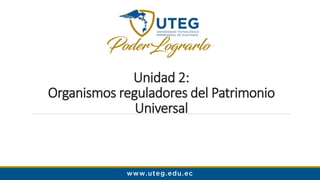 patrimonio universal - Unidad 2- semana 1 (1) (1).pptx
