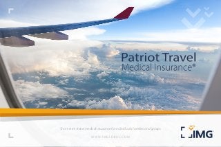 1
Short-term travel medical insurance for individuals, families and groups
W W W.IMGLOBAL.COM
 