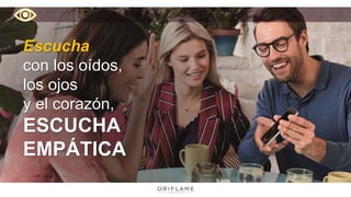 Escucha
con los oídos,
los ojos
y el corazón,
ESCUCHA
EMPÁTICA
 