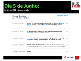 Dia 5 de Junho:
1o dia de IRCE + jantar a noite
 