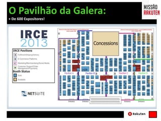 O Pavilhão da Galera:
+ De 600 Expositores!
 