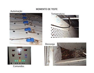 MOMENTO DE TESTE
Automação
                        Temperatura




                   Descarga




  Comandos
 