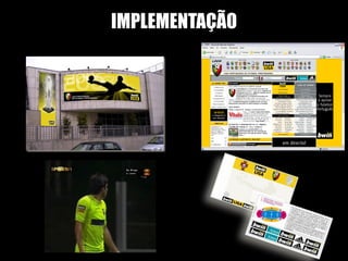 IMPLEMENTAÇÃO
 