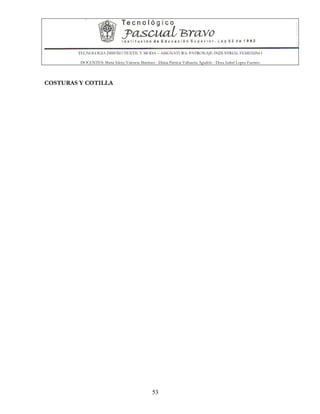 TECNOLOGIA DISEÑO TEXTIL Y MODA – ASIGNATURA: PATRONAJE INDUSTRIAL FEMENINO
DOCENTES: Maria Isleny Valencia Martínez - Diana Patricia Valbuena Agudelo - Dora Isabel Lopez Fuentes
53
COSTURAS Y COTILLA
 
