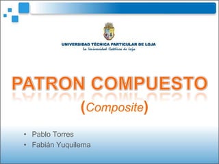 (Composite)
• Pablo Torres
• Fabián Yuquilema
 