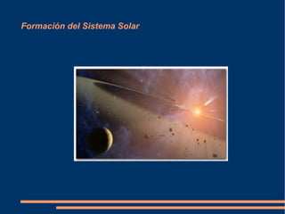 Formación del Sistema Solar
 