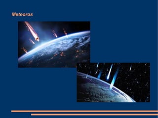 Meteoros
 