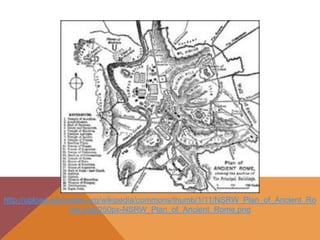 http://upload.wikimedia.org/wikipedia/commons/thumb/1/11/NSRW_Plan_of_Ancient_Ro
me.png/250px-NSRW_Plan_of_Ancient_Rome.png
 