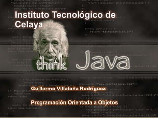 Guillermo Villafaña Rodríguez
Programación Orientada a Objetos
Instituto Tecnológico de
Celaya
 