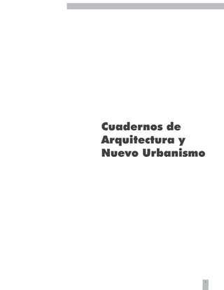 1
Cuadernos de
Arquitectura y
Nuevo Urbanismo
 