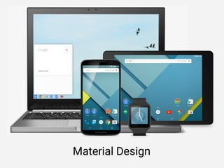 Material Design
 