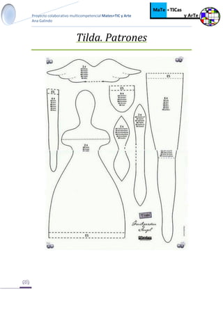 Proyecto colaborativo multicompetencial Mates+TIC y Arte
Ana Galindo
Tilda. Patrones
 