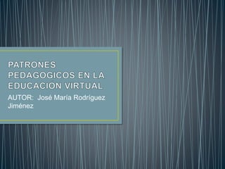 AUTOR: José María Rodríguez
Jiménez
 