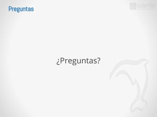 ¿Preguntas? 
Preguntas 
 
