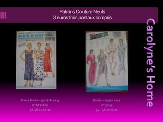 Patrons Couture Neufs3 euros frais postaux compris Carolyne’s Home Neue Mode – quick & easy n° M 22626 38-48 ou 12-22 Burda – super easy n° 5143 34 – 46 ou 8-20 
