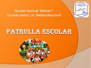 Escuela Nacional “Bárbula I”
Docente Asesor: Lic. Melissa Beaumont
 
