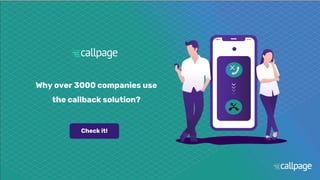 Why over 3000 companies use
the callback solution?
Check it!
 