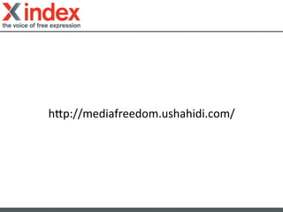  
	
  
	
  
h'p://mediafreedom.ushahidi.com/	
  
 