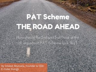 Road Map for PAT Scheme by E-Cube Energy | Energy Efficiency, India