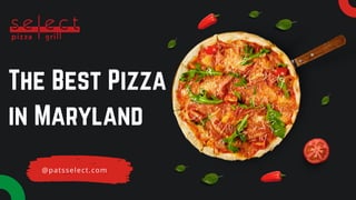 The Best Pizza
in Maryland
@patsselect.com
 