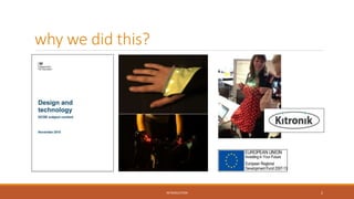 why we did this?
INTRODUCTION 2
 