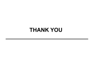 THANK YOU
 