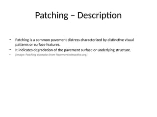 Patching Example Pattent Caused by material failure, environmental factors | PPTX