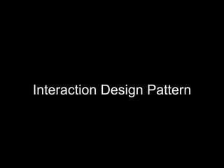 Interaction Design Pattern 