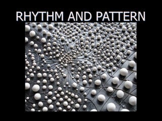 RHYTHM AND PATTERN
 