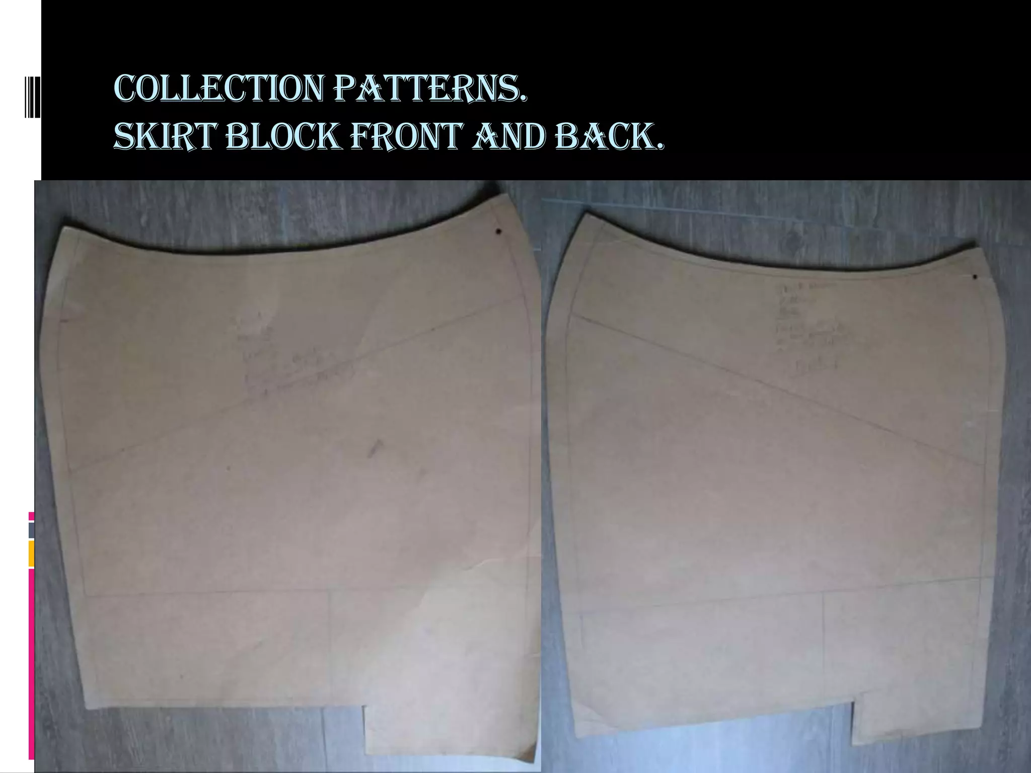 COLLECTION PATTERNS.SKIRT BLOCK FRONT AND BACK.