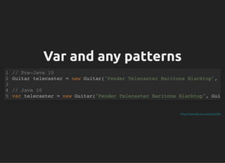 Var and any patterns
Var and any patterns
static boolean containsReverbAndDelayWithEqualProperties(EffectLoop ef
if (effec...