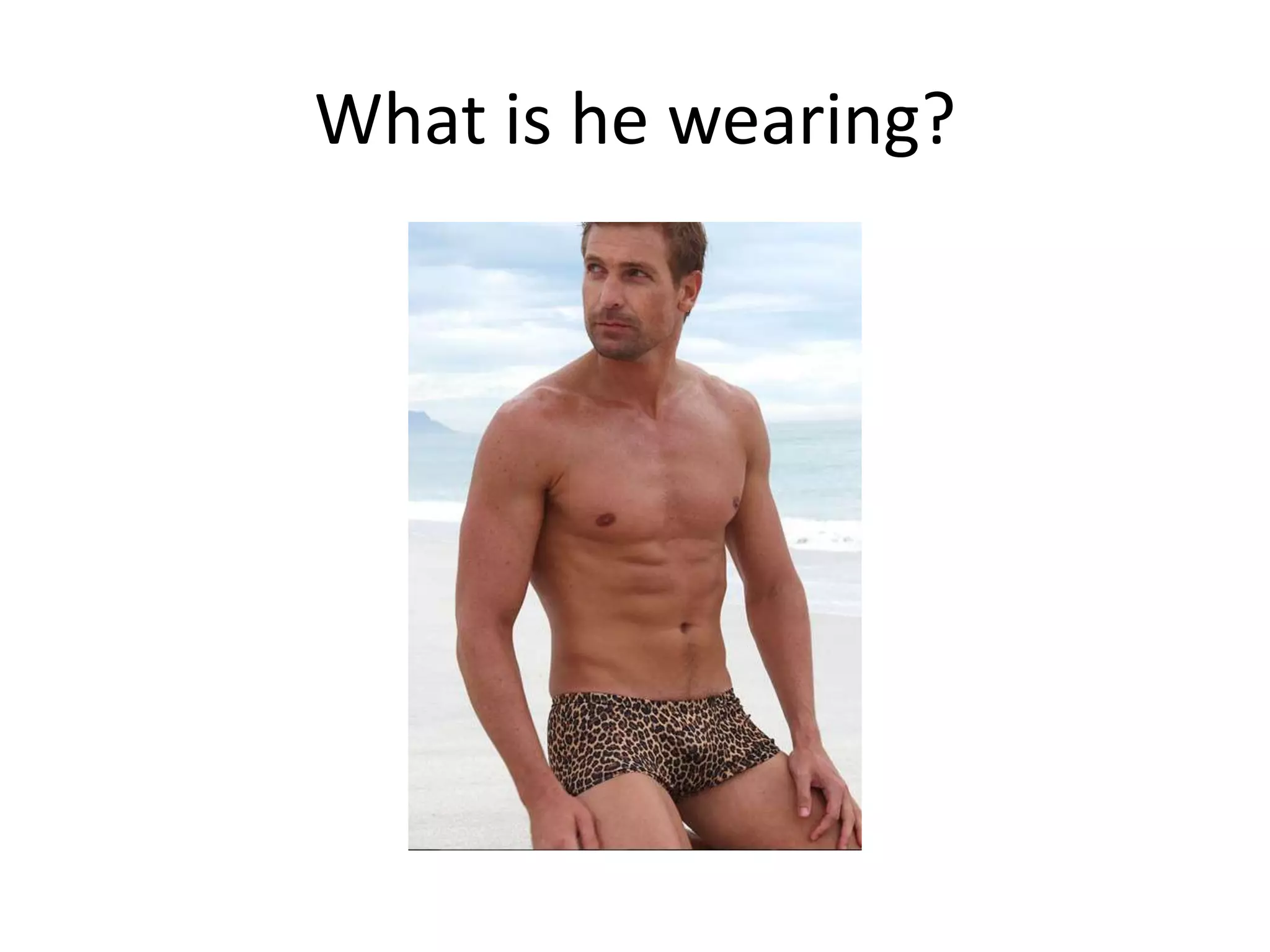 What is he wearing?

 