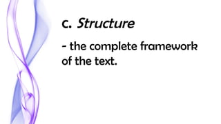 c. Structure
- the complete framework
of the text.
 