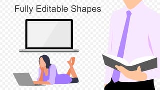 Fully Editable Shapes
 
